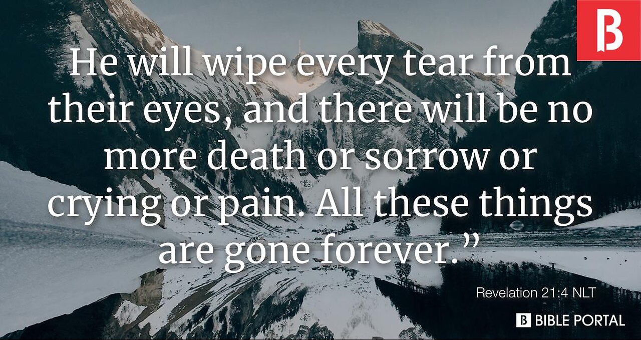 Verse Of The Day : Revelation 21:4 He Will Wipe Every Tear From Their Eyes...