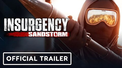 Insurgency - Sandstorm - Official Console Trailer