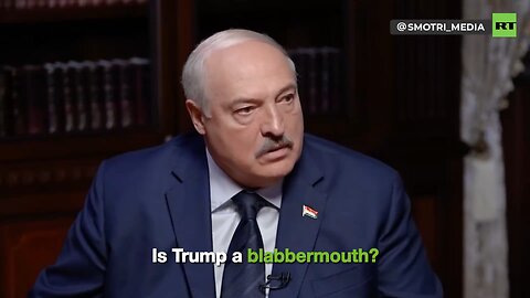 President Lukashenko: Trump is a 'blabbermouth'