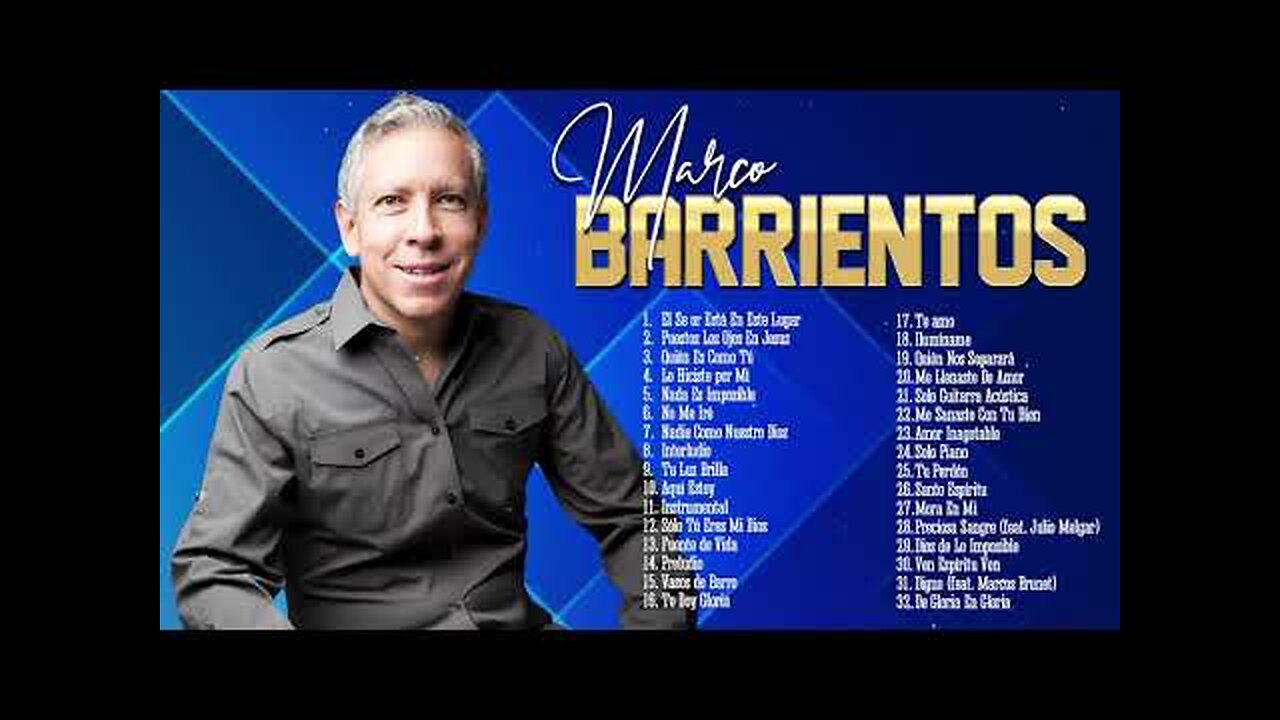 Marco Barrientos - 2 Hora Top 30 Sus Mejores Grandes Éxitos - Alabanza Musica Cristiana.
