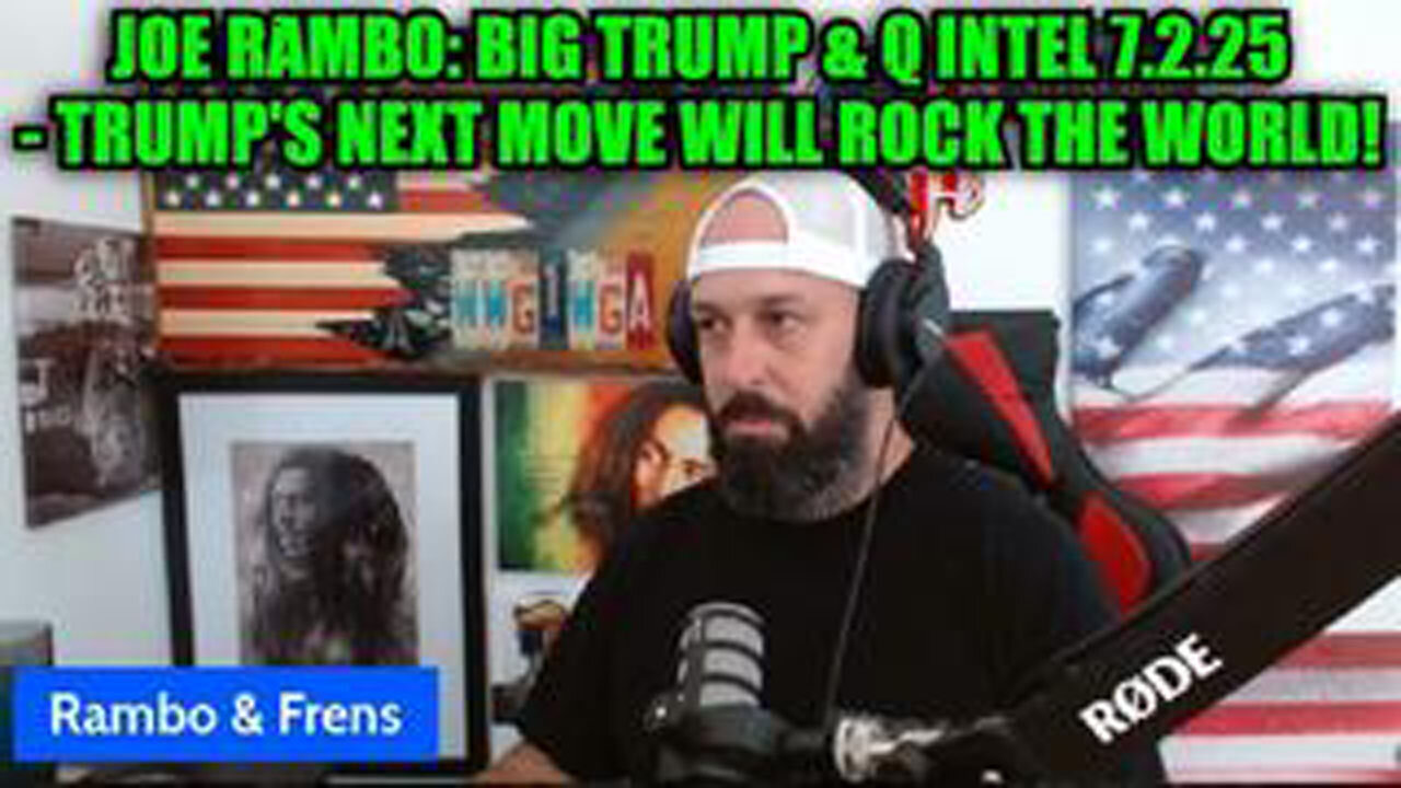 JOE RAMBO: BIG TRUMP & Q INTEL 7.2.25 - TRUMP'S NEXT MOVE WILL ROCK THE WORLD!