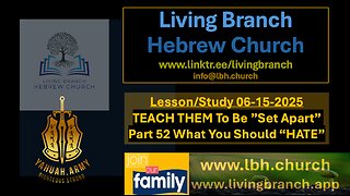 06-15-2025 TEACH THEM To Be Set Apart Part 52 What You Should Hate