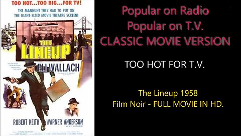 The Lineup 1958 ~ Film Noir ~ Eli Wallach, Robert Keith, Warner Anderson ~ Full Movie - in HD