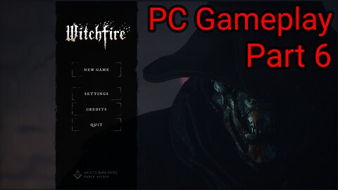 Witchfire - Part 6 (Patch 0.7.3)