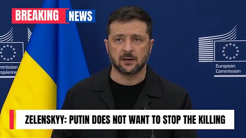 Zelenskyy: Putin does not want to stop the killing