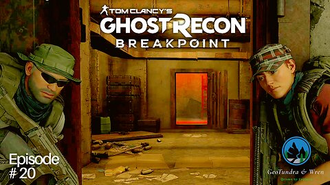 We Came, We Saw Part II / Ep 19 -Ghost Recon Breakpoint- GeoTundra & Wren