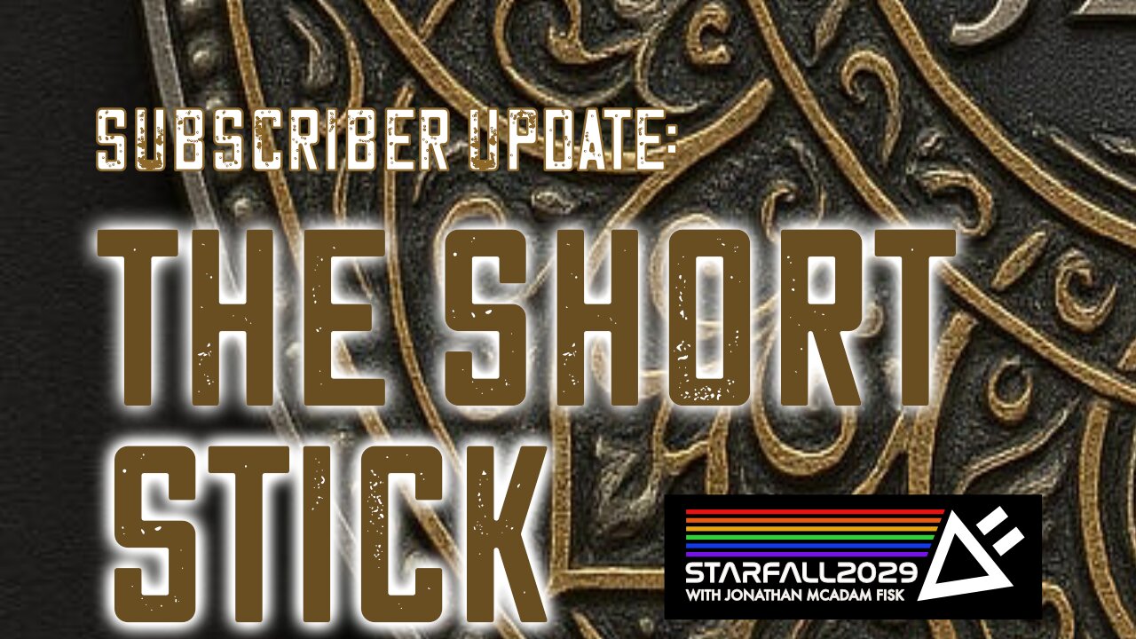 Starfall Subscriber Update: The Short Stick