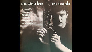 Eric Alexander - Man With A Horn (1997) [Complete CD]