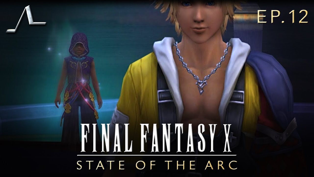 Final Fantasy X Analysis (Ep.12): "You Are A Dream" | State Of The Arc Podcast