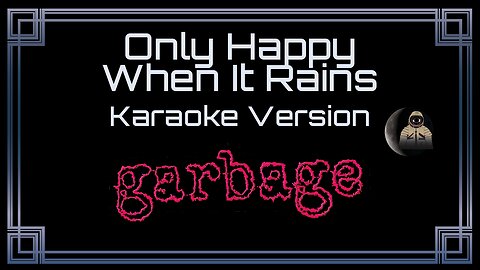 Garbage - Only Happy When It Rains (CC)