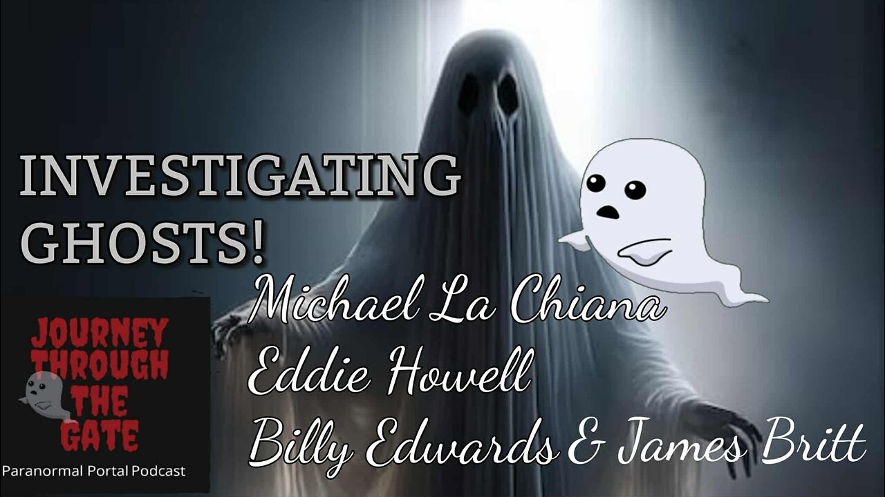 Investigating Ghosts Michael La Chiana Billy Edwards Eddie Howell and James Britt