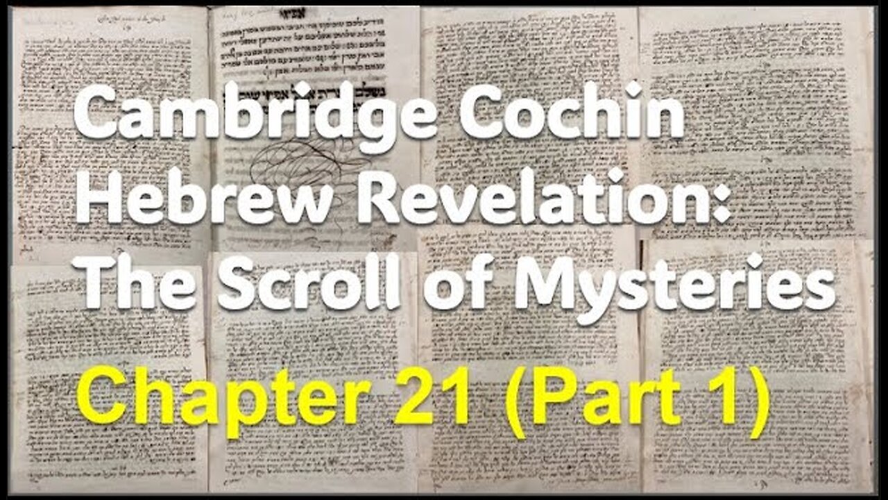 Cochin Hebrew Revelation: The Scroll of Mysteries Chapter 21 Part 1