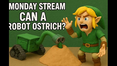 MONDAY STREAM/ CAN A ROBOT OSTRICH?