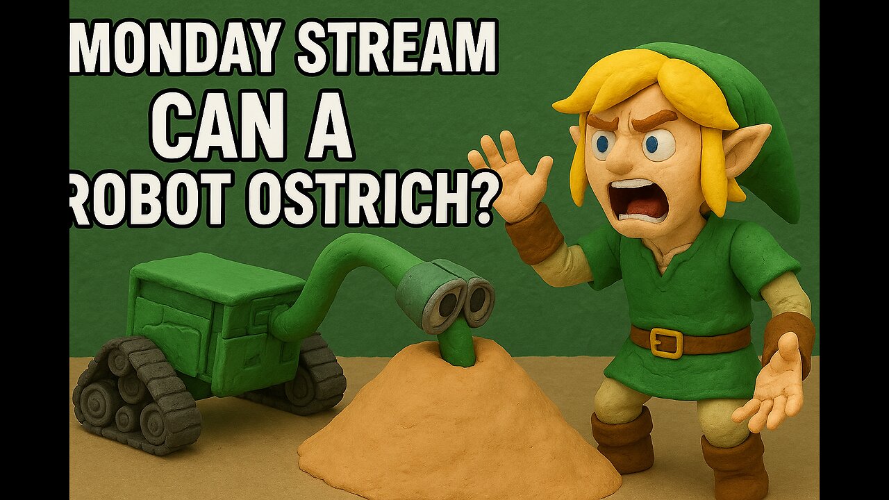 MONDAY STREAM/ CAN A ROBOT OSTRICH?