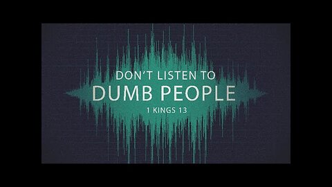 Don't Listen To Dumb People // Calvary Chapel Tri-Cities