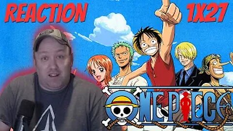 One Piece Anime S1 E27 Reaction "Cool-headed, Cold-hearted Demon! Pirate Fleet Chief Commander Ghin"