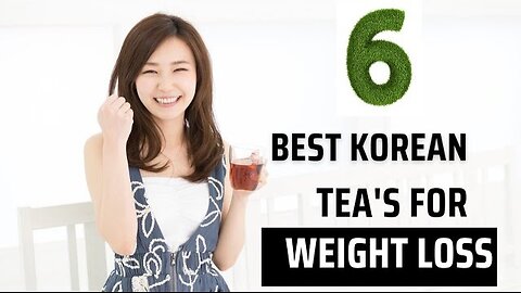 "6 Must-Try Korean Teas That Work Wonders for Weight Loss!"