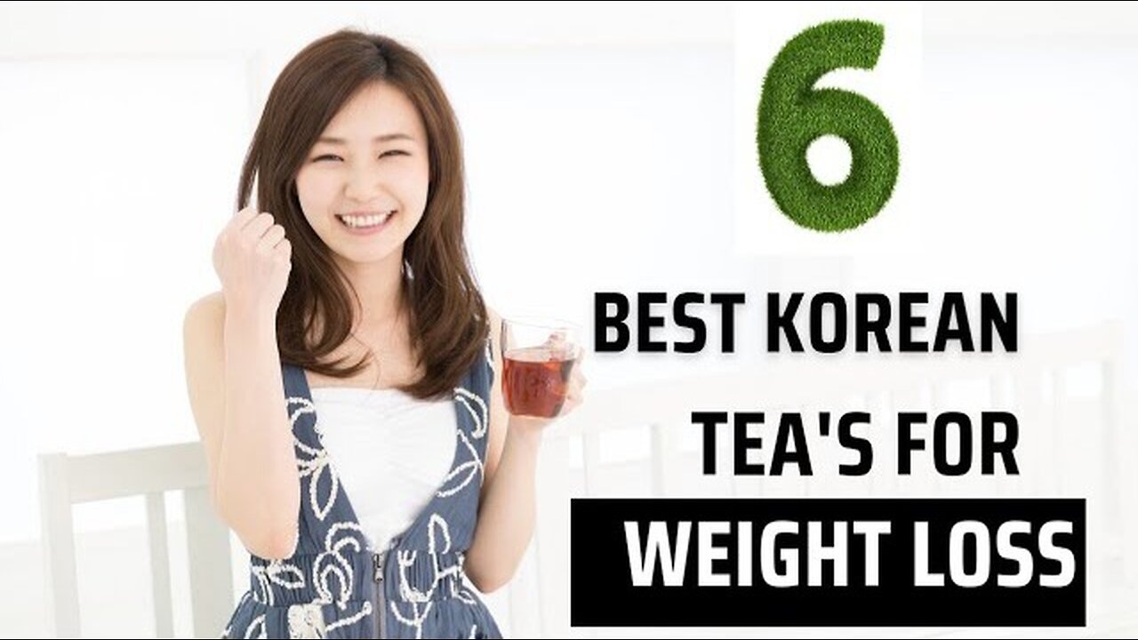 "6 Must-Try Korean Teas That Work Wonders for Weight Loss!"