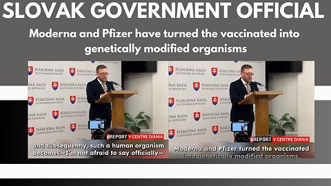 SLOVAK GOVERNMENT OFFICIAL: PFIZER & MODERNA "VACCINE" TURNS PEOPLE INTO GENETICALLY MODIFIED ORGANISMS - SHORT VERSION