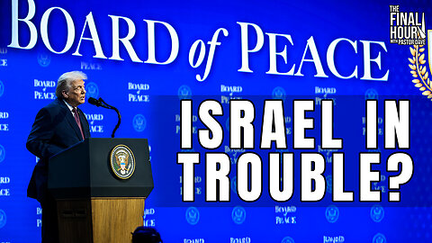 Trump’s Board of Peace — Israel vs. the World? | The Final Hour Episode 26