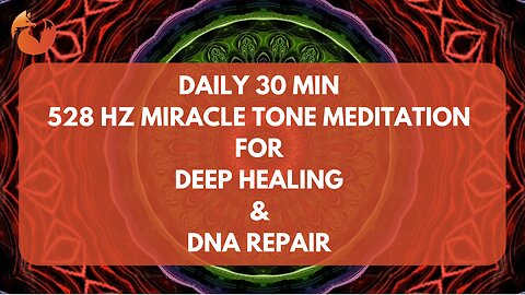 Daily 30 min 528 Hz Miracle Tone Meditation| Deep Healing & DNA Repair