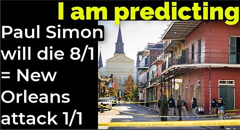 I am predicting: Paul Simon will die Aug 1 = New Orleans attack Jan 1 (pt 4)