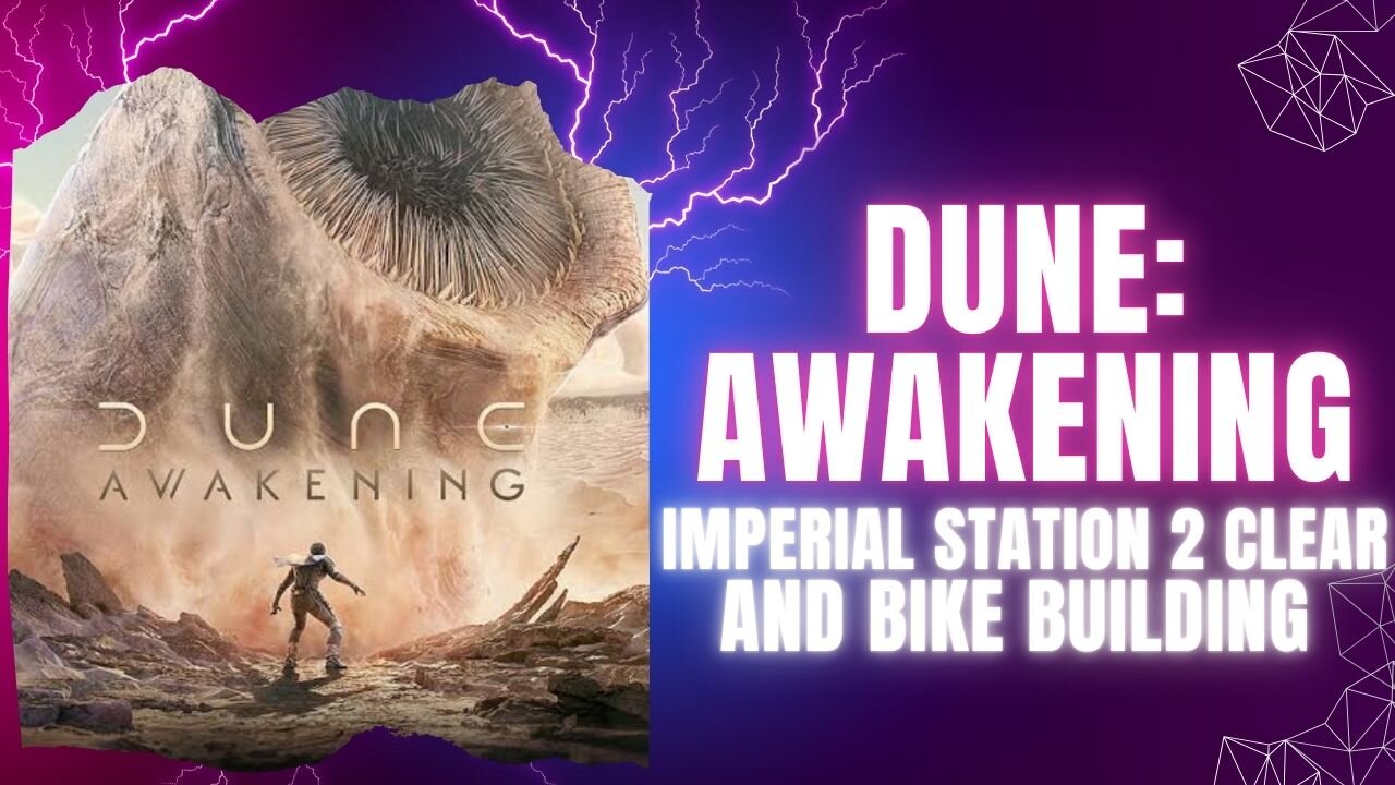 Dune: Awakening Imperial Station 2 Clear and Bike Building Beta Weekend
