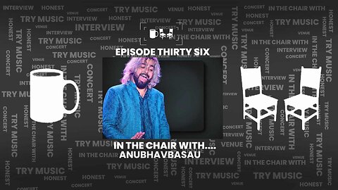 IN THE CHAIR WITH...anubhavbasau | Ep #36 | Cupchairs.com