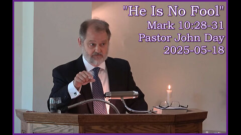 :He Is No Fool", (Mark 10:28-31), 2025-05-18, Longbranch Community Church