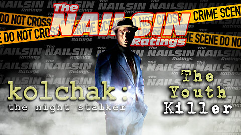 The Nailsin Ratings: Kolchak The Night Stalker - The Youth Killer