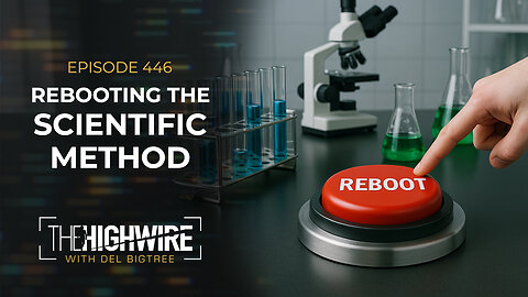 Episode 446: REBOOTING THE SCIENTIFIC METHOD