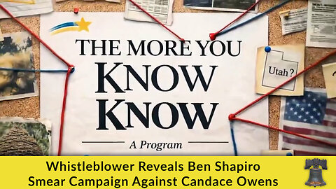 Whistleblower Reveals Ben Shapiro Smear Campaign Against Candace Owens