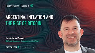 Argentina, Inflation and the Rise of Bitcoin | Bitfinex Talks