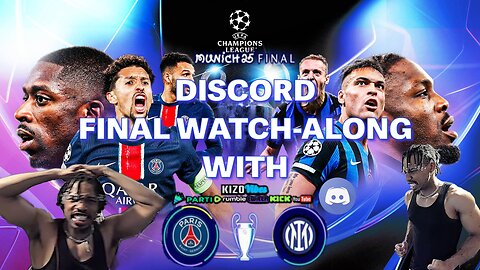 PSG VS INTER MILAN UEFA CHAMPIONS LEAGUE FINAL DISCORD WATCH ALONG🤩🏆