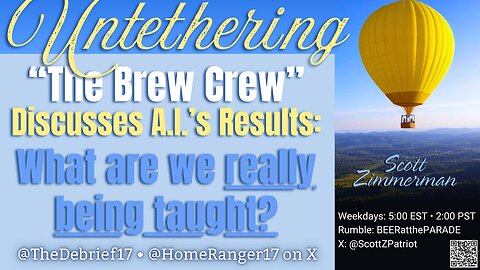 "UNTETHERING": The Brew Crew discusses A.I. results skeptically...