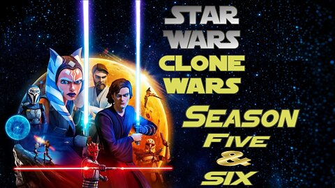 Star Wars Season (five & Six)