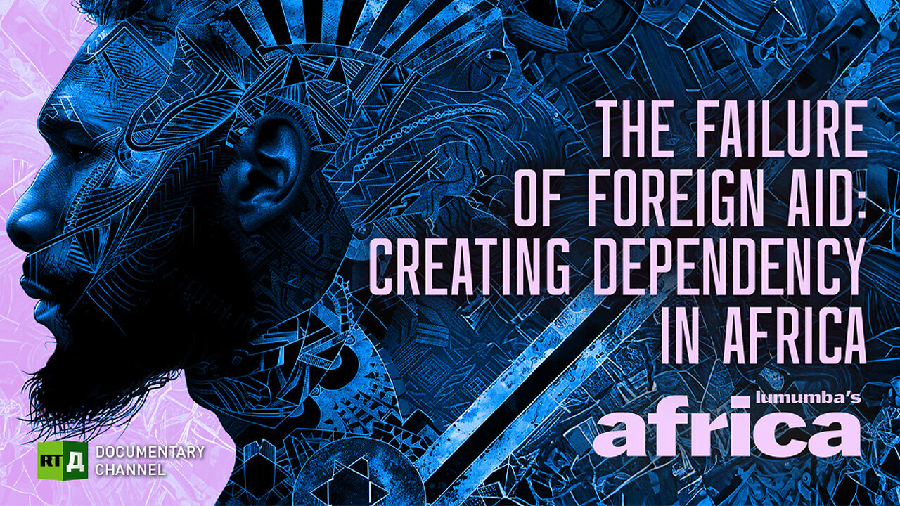 Lumumba's Africa. The Failure of Foreign Aid. Episode 68 | RT Documentary