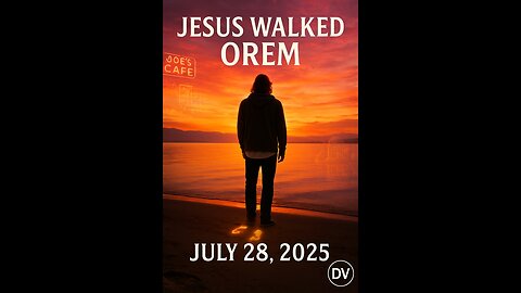 A Modern Day With Jesus – Orem, Utah Was Never the Same (July 28, 2025)