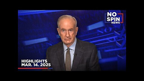 Highlights from BillOReilly com’s No Spin News | March 14, 2025