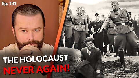 No, the Holocaust is Not a Hoax | Is "Never Again" Really NEVER AGAIN? [Ep: 131]