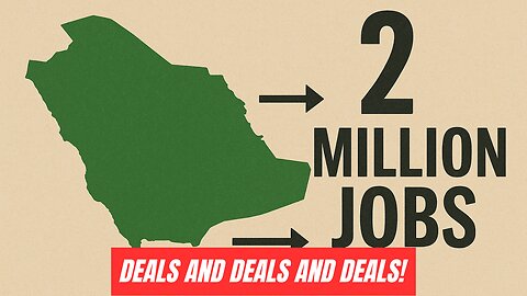 "TWO MILLION JOBS" COMING FROM SAUDI DEAL?