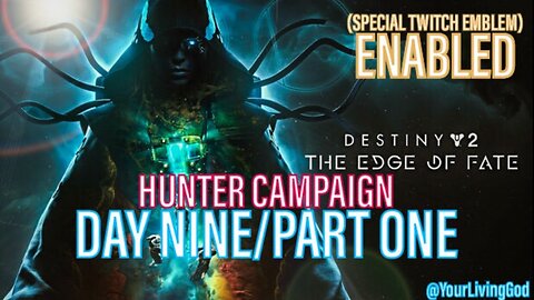 Destiny 2 ᕈS5 🎮 : THE EDGE OF FATE : HUNTER CAMPAIGN PART ONE/DAY NINE