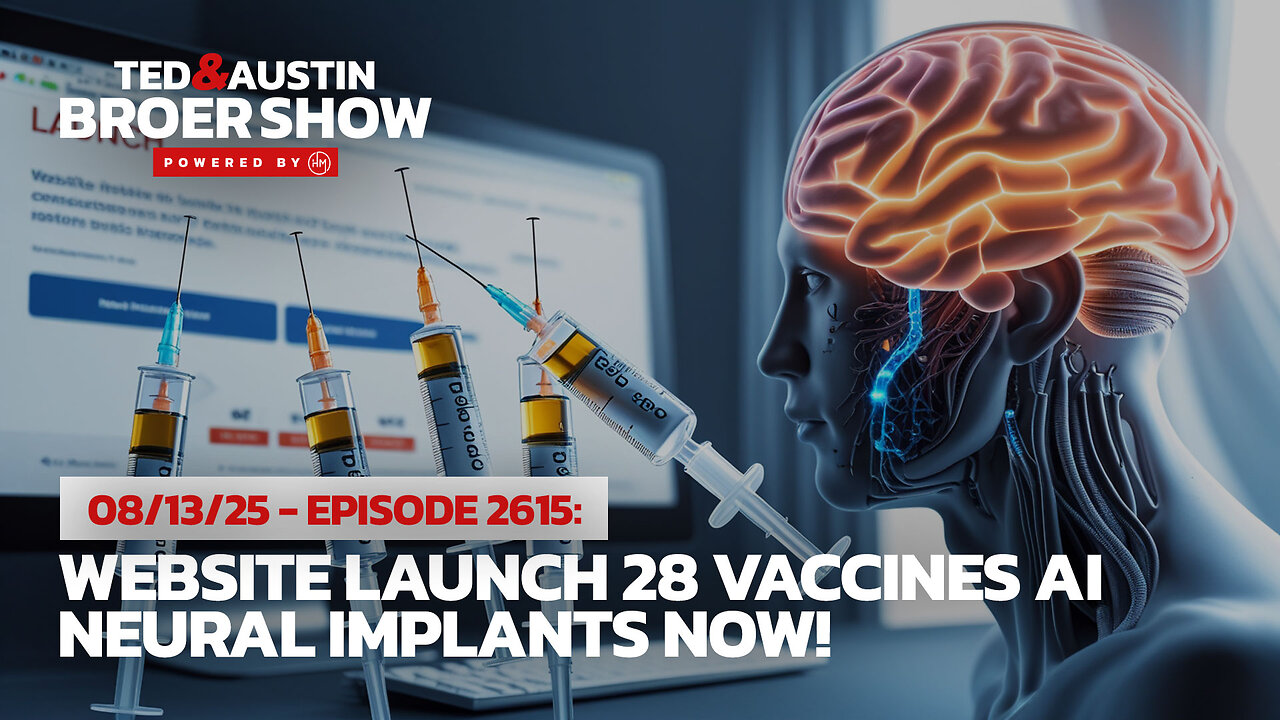 08/13/25 Website Launch 28 Vaccines AI Neural Implants Now!