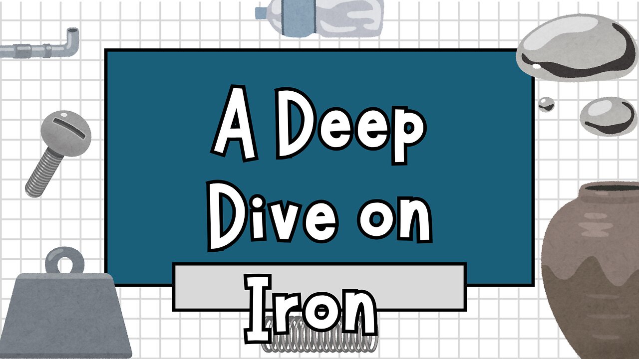 A Deep Dive On Iron- in depth