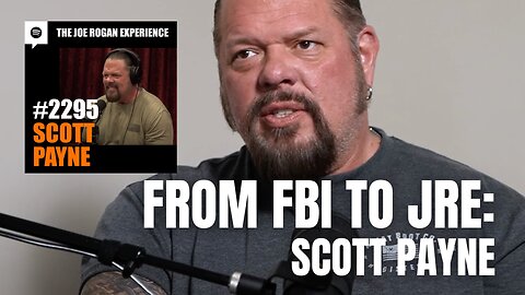 From FBI to JRE: Scott Payne’s Road to Rogan