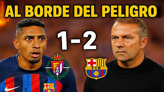 EL BARÇA REMONTA CON SUSTO EN VALLADOLID (1-2) ⚽😱