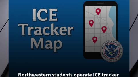 Northwestern students operate ICE tracker map to alert illegal aliens of DHS activity