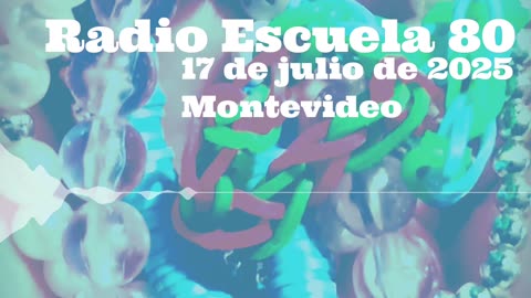 Radio Escuela 80 (en vivo, 17 jul 2025)