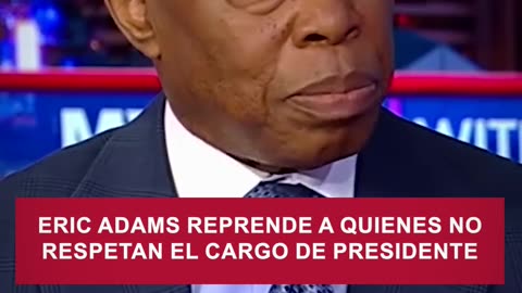 Eric Adams rebukes those who don't respect the office of the presidency