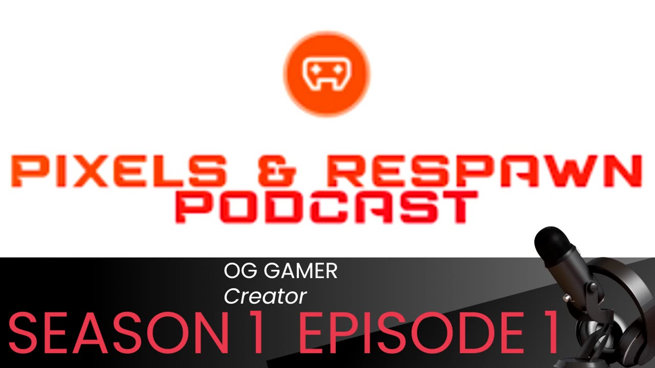 Pixels & Respawn Podcast - Introduction